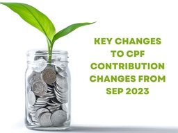 Major CPF contributions changes from 1 Sep 2023: What should Singaporeans expect? featured image