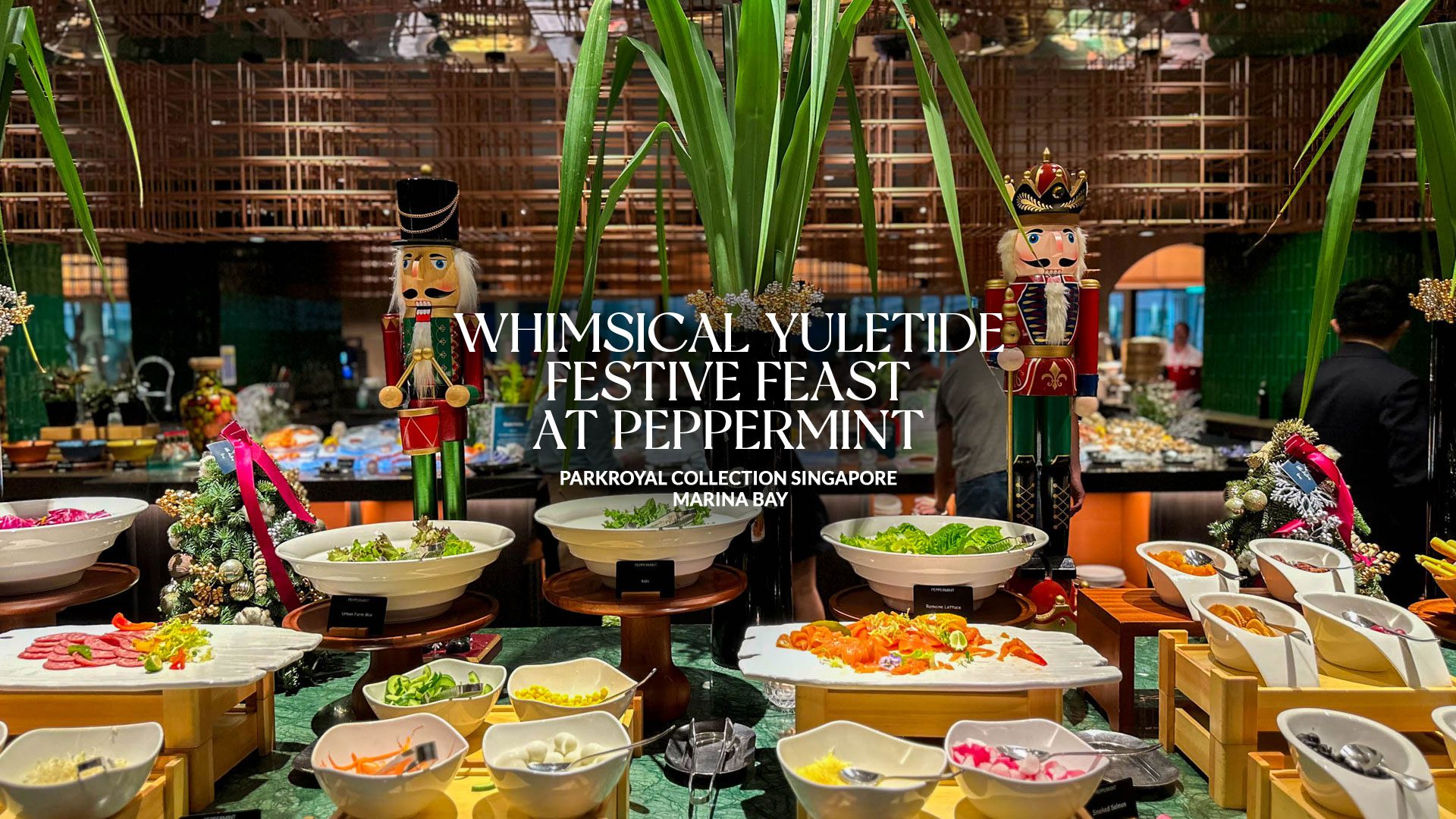 Whimsical Yuletide Festive Feast at Peppermint, PARKROYAL COLLECTION Marina Bay Singapore featured image