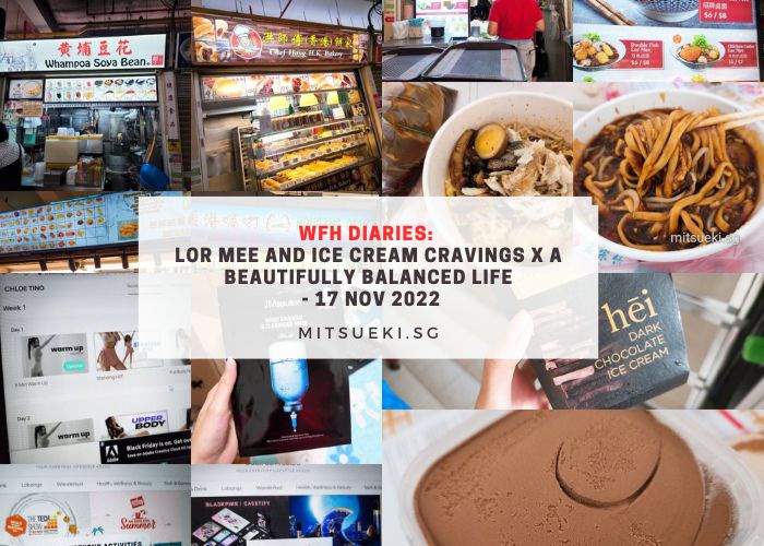 WFH Diaries: Lor Mee and Ice Cream Cravings x A Beautifully Balanced Life – 17 Nov 2022 featured image
